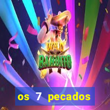 os 7 pecados capitais filme